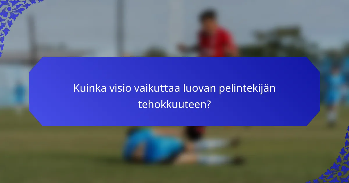 Kuinka visio vaikuttaa luovan pelintekijän tehokkuuteen?